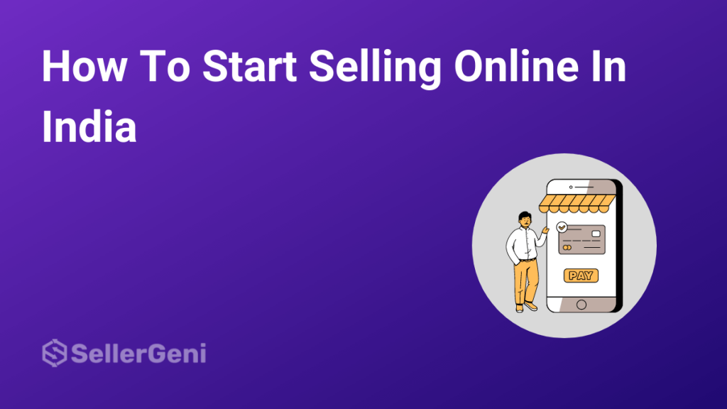 Sell Online How To Start Selling Online In India
