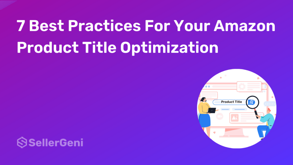 7 Best Practices For Your Amazon Product Title Optimization